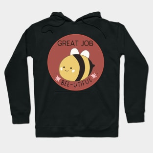 Great job beeutiful Hoodie